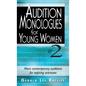 Audition Monologues for Young Women #2: More Contemporary Auditions for Aspiring Actresses - Hardcover