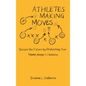 Athletes Making Moves: Secure the Future by Protecting Your Name, Image, and Likeness - Hardcover