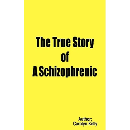 The True Story of a Schizophrenic - Paperback