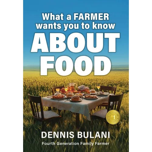 What A Farmer Wants You to Know About Food - Hardcover