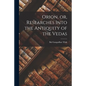 Orion, or, Researches Into the Antiquity of the Vedas - Paperback