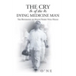The Cry of the Dying Medicine Man: The Biography of Major Pedro Nosa Halili - Paperback