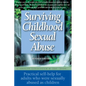 Surviving Childhood Sexual Abuse: Practical Self-Help for Adults Who Were Sexually Abused as Children - Paperback