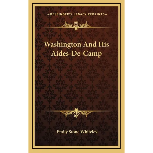 Washington And His Aides-De-Camp - Hardcover