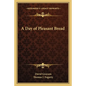 A Day of Pleasant Bread - Paperback