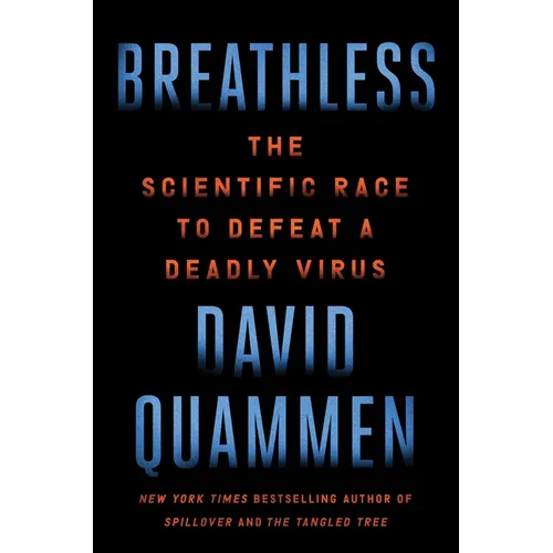 Breathless: The Scientific Race to Defeat a Deadly Virus - Hardcover