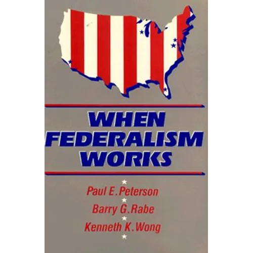 When Federalism Works - Paperback