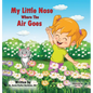 My Little Nose Where the Air Goes (for girls) - Hardcover