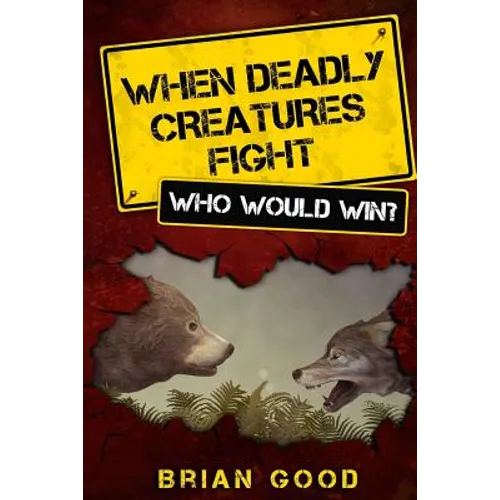When Deadly Creatures Fight - Who Would Win? - Paperback