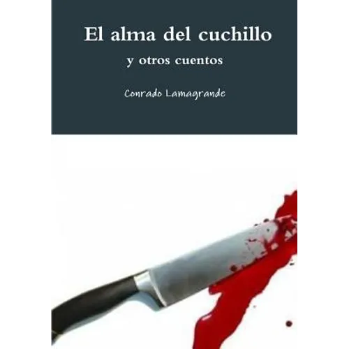 El alma del cuchillo y otros cuentos - Paperback