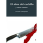 El alma del cuchillo y otros cuentos - Paperback