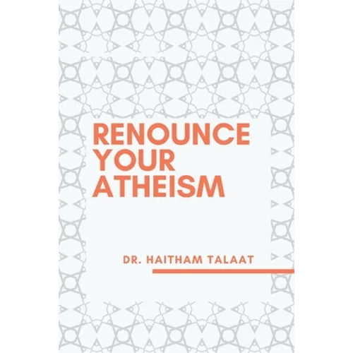 Renounce your Atheism - Paperback