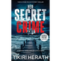 Her Secret Crime: LARGE PRINT EDITION: A gripping crime thriller with a twist - Hardcover