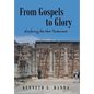 From Gospels to Glory: Exploring the New Testament - Hardcover
