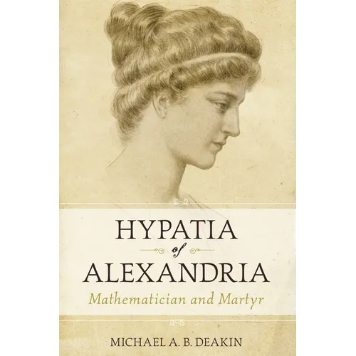 Hypatia of Alexandria: Mathematician and Martyr - Hardcover