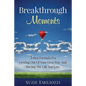 Breakthrough Moments: 5 Step Formula for Getting Out of Your Own Way and Having the Life You Love - Paperback