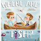 Where Are The Fish? - Hardcover