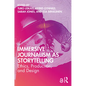 Immersive Journalism as Storytelling: Ethics, Production, and Design - Paperback