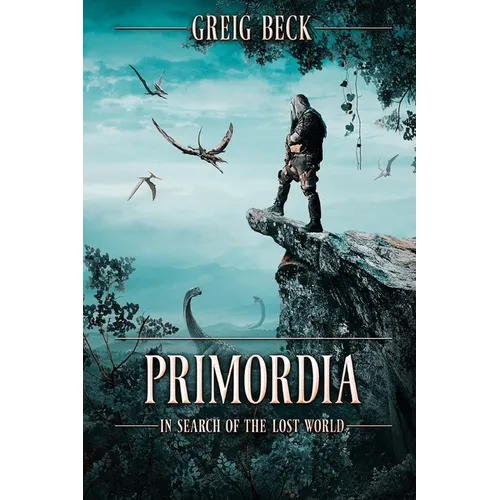 Primordia: In Search of the Lost World - Paperback