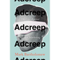 Adcreep: The Case Against Modern Marketing - Hardcover