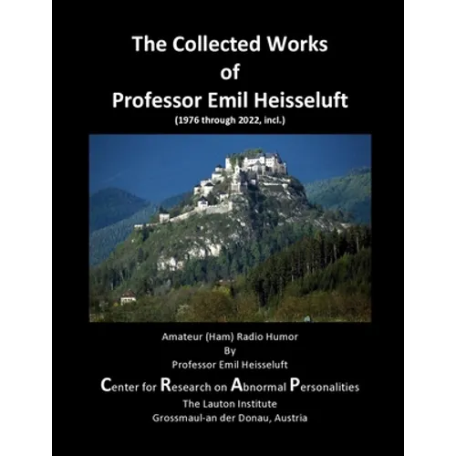 The Collected Works of Professor Emil Heisseluft: Amateur (Ham) Radio Humor - Paperback