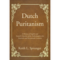 Dutch Puritanism - Hardcover