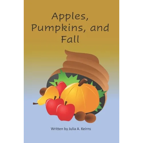 Apples, Pumpkins, and Fall - Paperback