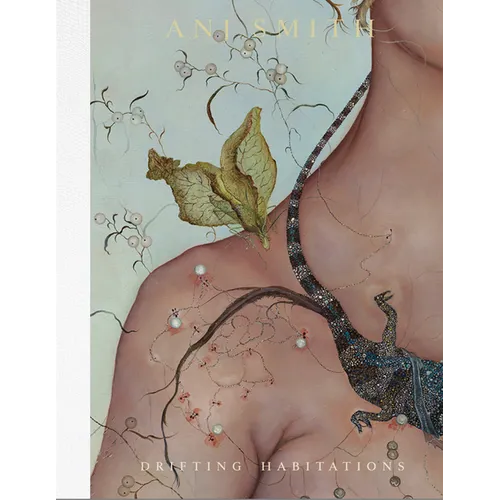 Anj Smith: Drifting Habitations - Hardcover