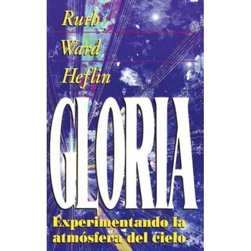 La Gloria = Experiencing the Atmosphere of Heaven - Paperback