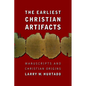 The Earliest Christian Artifacts: Manuscripts and Christian Origins - Paperback