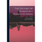 The History of Humayun = Humayun-nama - Paperback