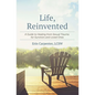 Life, Reinvented: A Guide to Healing from Sexual Trauma for Survivors and Loved Ones - Paperback
