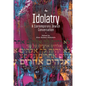 Idolatry: A Contemporary Jewish Conversation - Paperback