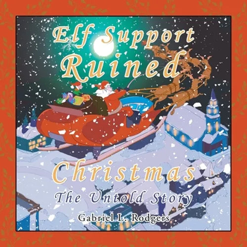 Elf Support Ruined Christmas: The Untold Story - Paperback