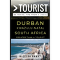 Greater Than a Tourist - Durban KwaZulu-Natal South Africa: 50 Travel Tips from a Local - Paperback