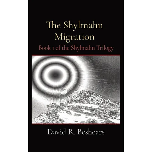 The Shylmahn Migration: Book 1 of the Shylmahn Trilogy - Hardcover
