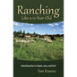 Ranching Like a 12-Year-Old: Ranching that is simple, easy, and fun! - Paperback