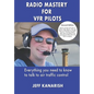 Radio Mastery for VFR Pilots - Paperback