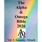 The Alpha & Omega Bible 2026: Vol. 1: Genesis - Sirach - Paperback