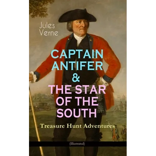 CAPTAIN ANTIFER & THE STAR OF THE SOUTH - Treasure Hunt Adventures (Illustrated) - Paperback