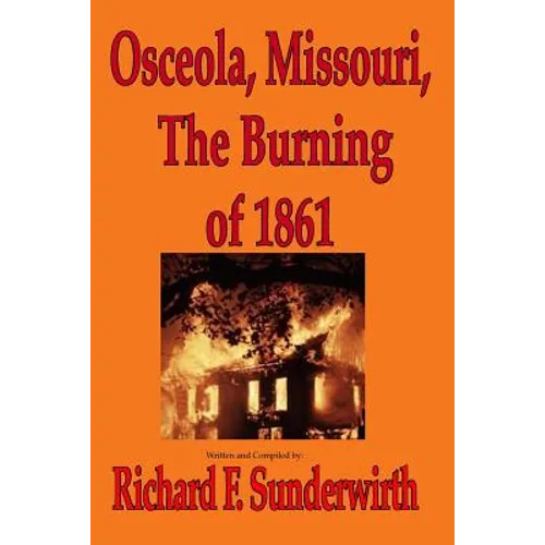 Osceola, Missouri, The Burning of 1861 - Paperback