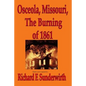 Osceola, Missouri, The Burning of 1861 - Paperback