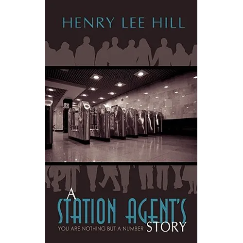 A Station Agent's Story: You Are Nothing but a Number - Paperback