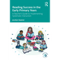 Reading Success in the Early Primary Years: A Teacher's Guide to Implementing Systematic Instruction - Paperback