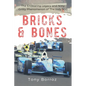 Bricks & Bones: The Endearing Legacy and Nitty-Gritty Phenomenon of The Indy 500 - Paperback