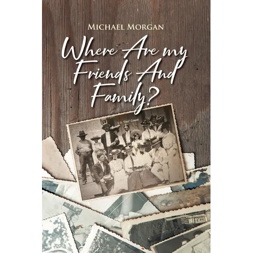 Where Are My Friends and Family? - Paperback