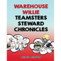 Warehouse Willie: Teamsters Steward Chronicles - Paperback