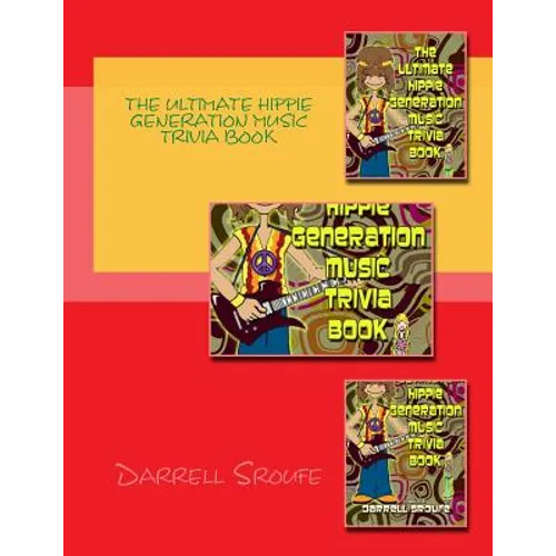 The Ultimate Hippie Generation Music Trivia Book - Paperback