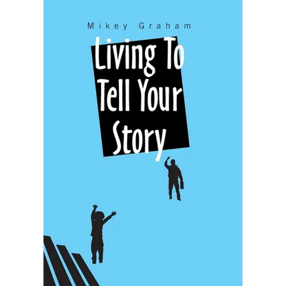 Living to Tell Your Story - Hardcover
