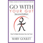 Go With Your Gut: How to Make Decisions You Can Trust - Paperback